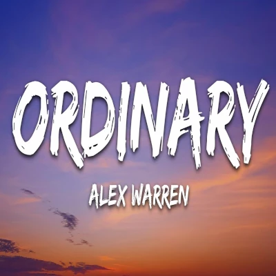 Ordinary Lyrics, Alex Warren songs lyrics